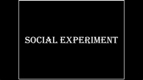 Social Experiment Youtube