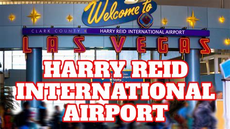 Why Is Mccarran Aiport In Las Vegas Switching To Harry Reid