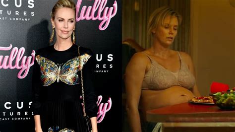 La Transformation Physique De Charlize Theron Pour Son Film Tully