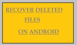 recover deleted files  android techcheatercom