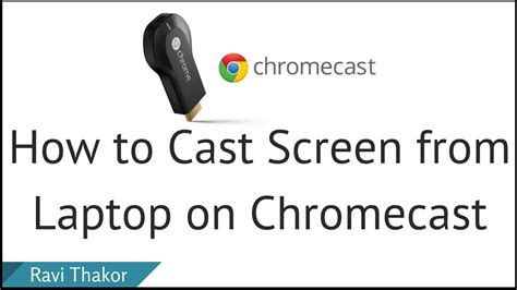 cast screen  laptop  chromecast view pc  tv youtube