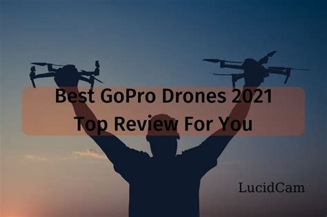 gopro drones  top review brand   lucidcam