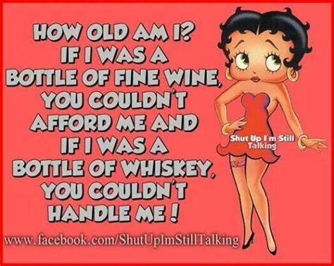 just know i m old enough betty boop quotes betty boop pictures