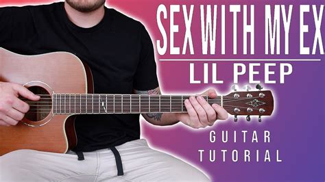 How To Play Sex With My Ex By Lil Peep On Guitar For Beginners Tabs