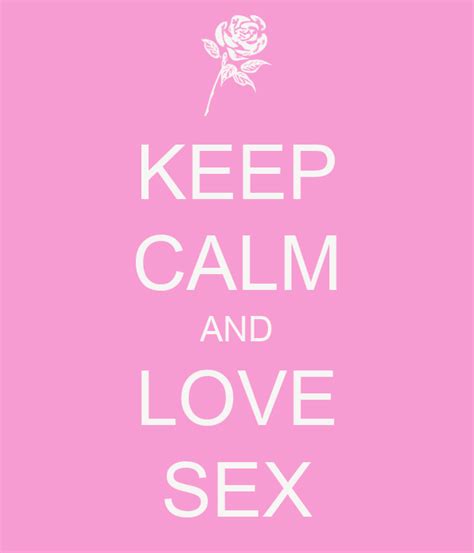 Keep Calm And Love Sex Poster Keep Calm O Matic