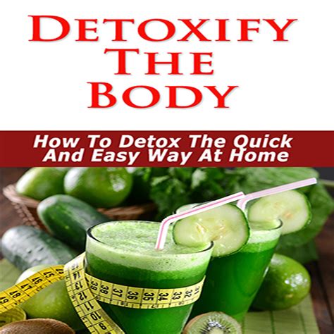 detox cleanse detoxify the body need to detoxify