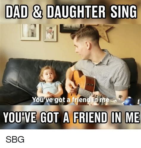 Dad And Daughter Sing You Ve Got A En You Ve Got A Friend In