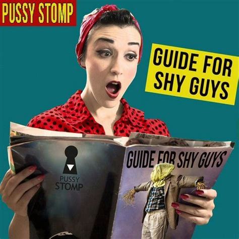 Guide For Shy Guys Pussy Stomp Mp3 Buy Full Tracklist