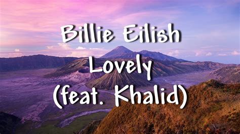 billie eilish lovely feat khalid lyrics youtube