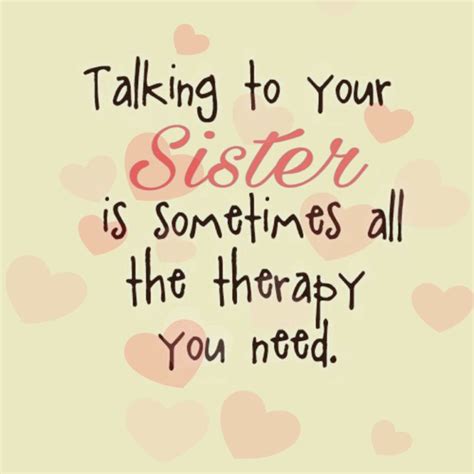 28 I Love My Sister Quotes Talking To Your Sister Is The Best