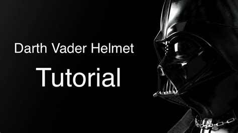 darth vader helmet tutorial diy replica prop youtube