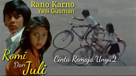 Film Jadul Rano Karno Kisah Cinta Romi Dan Juli Dua Remaja Yang Masih