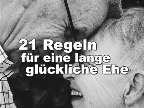 21 regeln für eine lange glückliche ehe glückliche ehe lustige