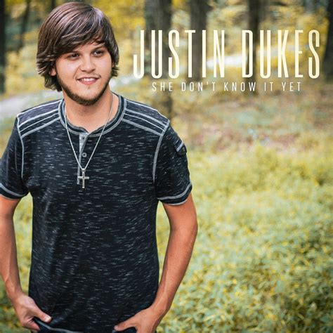 she don t know it yet single by justin dukes spotify