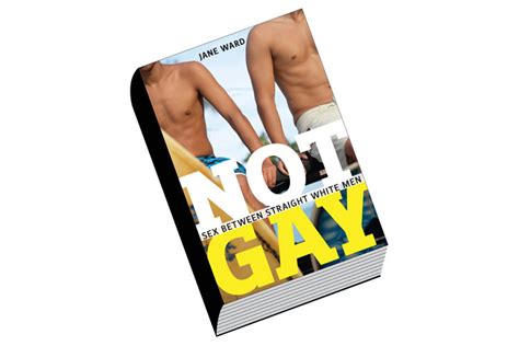 Not Gay Sex Between Straight White Men By Jane Ward