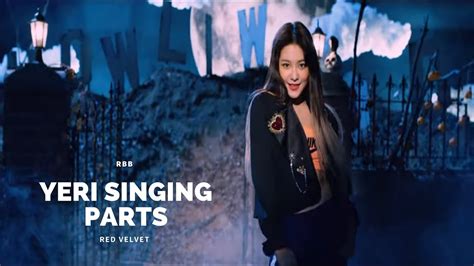 Red Velvet Yeri 예리 Singing Rapping Parts Rbb Youtube