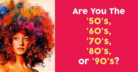 are you the 50 s 60 s 70 s 80 s or 90 s quizdoo