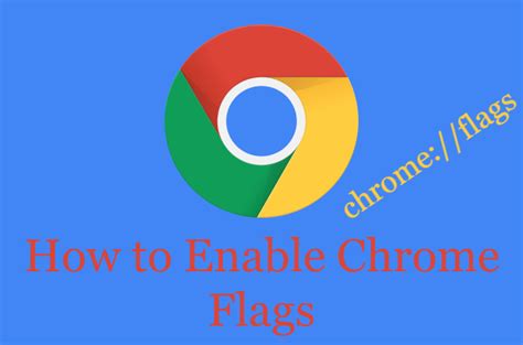 enable google chrome flags techowns