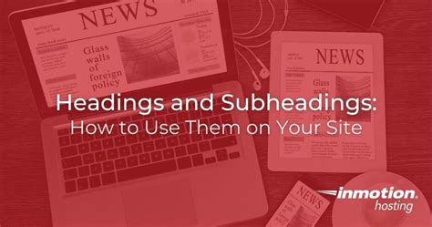 headings  subheadings       site inmotion hosting