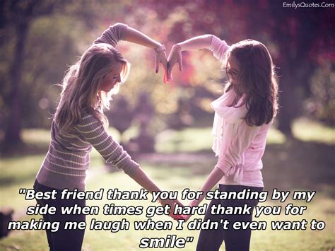 Best Friend Thank You For Standing By My Side When Times