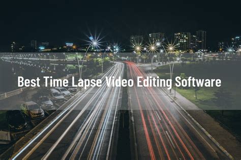 paid time lapse video editing software