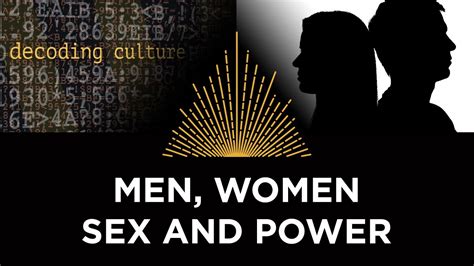 decoding culture men women sex and power youtube