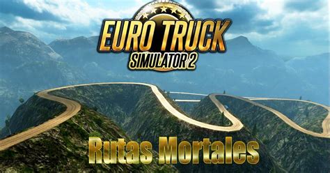 rutas mortales   map euro truck simulator  mods