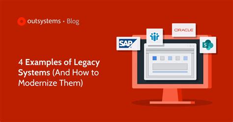 legacy systems examples    modernize