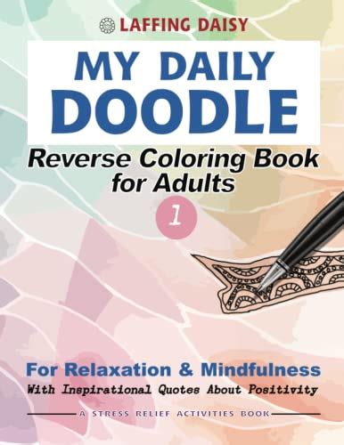 my daily doodle reverse coloring book for adults volume 1 for
