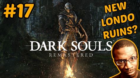 dark souls remastered walkthrough part   londo ruins youtube