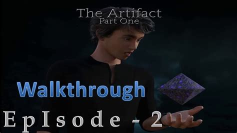 The Artifact Part One Walkthrough Episode 2 Youtube
