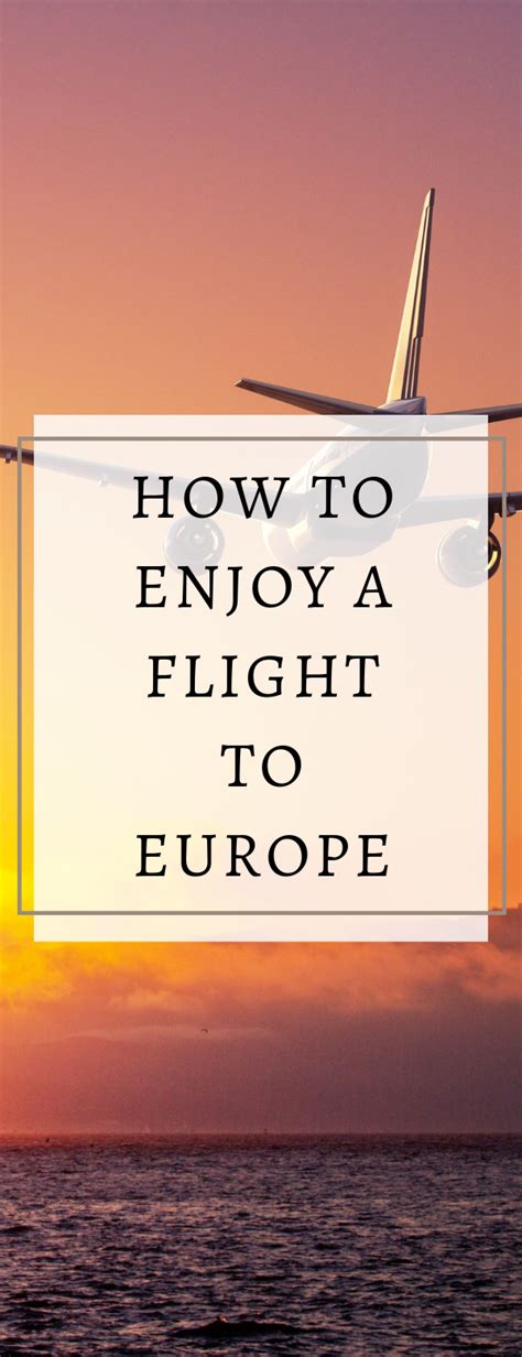 click to learn how to enjoy a flight to europe including