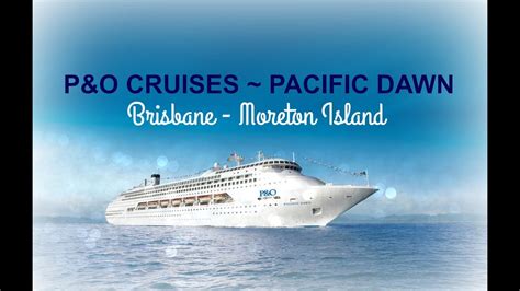 p and o cruises aboard the pacific dawn 2016 brisbane to moreton island youtube