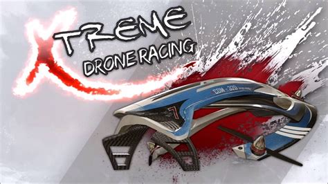 xtreme drone racing ps youtube