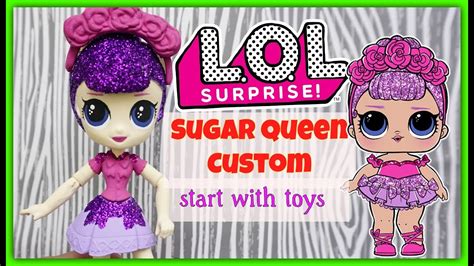 custom lol surprise sugar queen start  toys youtube