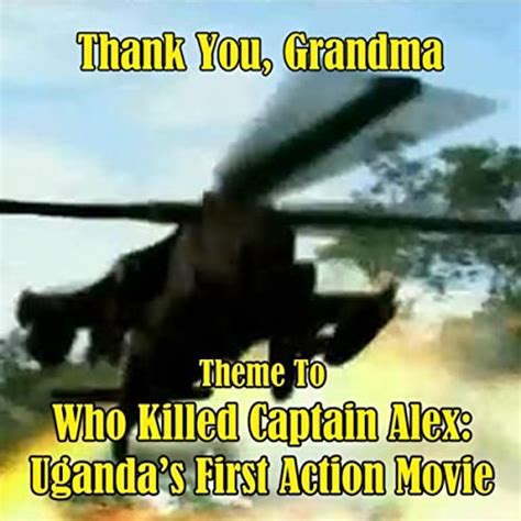 thank you grandma the jjaja song [theme to who killed captain alex