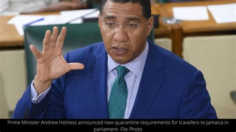 Prime Minister Andrew Holness Announced New Quarantine Requirements