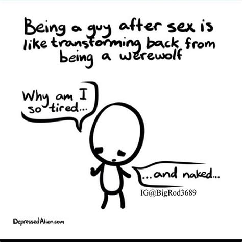 Being A Guy After Sex Is Like Transforming Back From Being Flickr