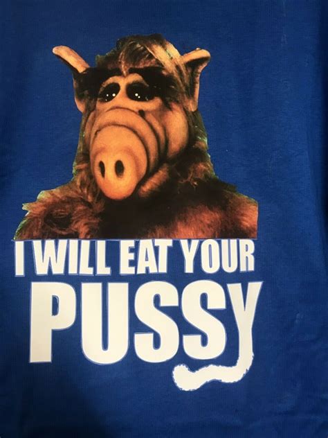 Alf I Will Eat Your Pussy T Shirt Etsy