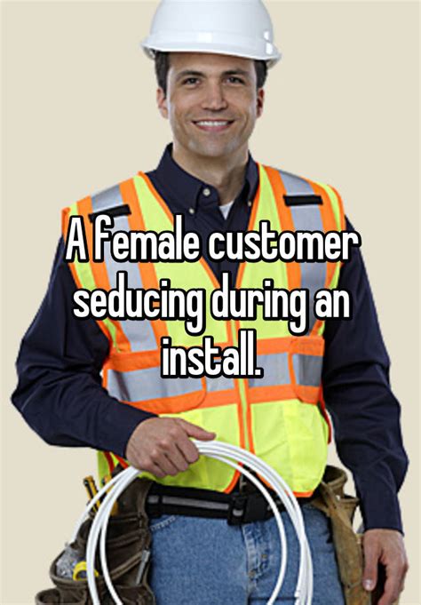 A Female Customer Seducing During An Install