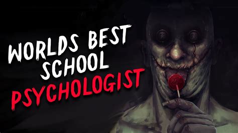 world s best school psychologist creepypasta scary stories from