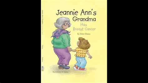 Jeannie Anns Grandma Has Breast Cancer By Diane Davies Illustrated By