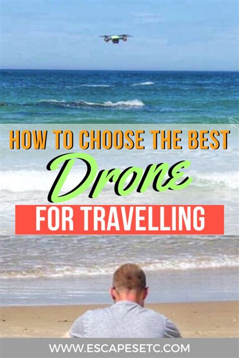 choose   drone  travelling escapes
