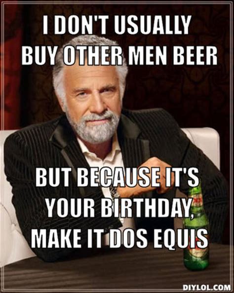 Dos Equis Birthday Quotes Funny Quotesgram