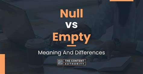 null  empty meaning  differences