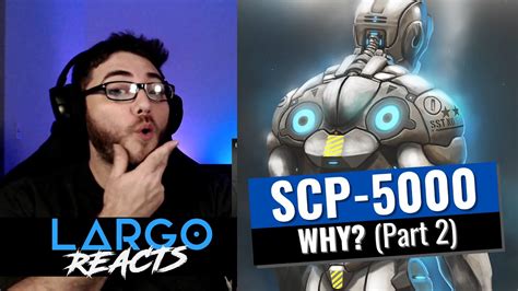 scp   part  largo reacts youtube