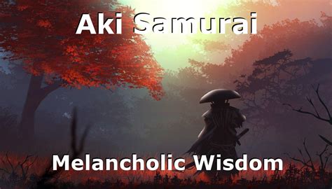 Aki Samurai Poem By Melancholic Wisdom