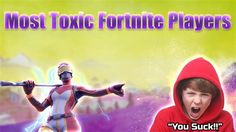 Most Toxic Fortnite Players Youtube