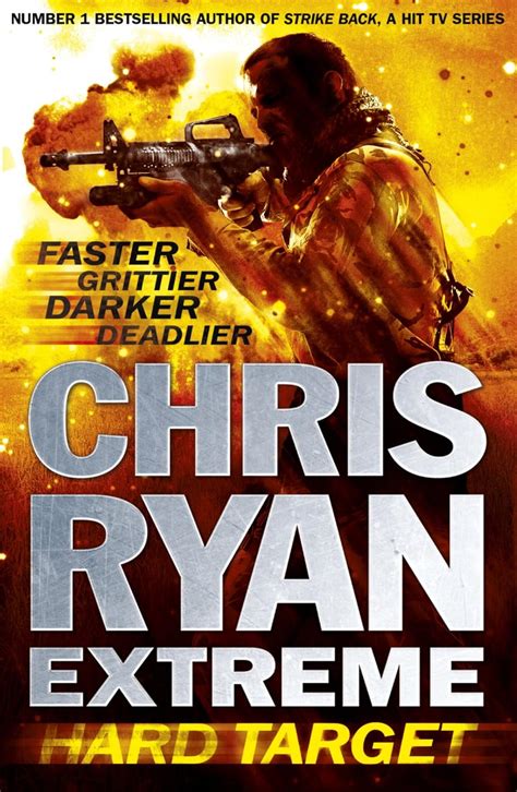 Chris Ryan Extreme Hard Target Faster Grittier Darker Deadlier