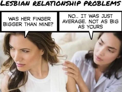 Lesbian Relationship Problems Meme Subido Por Cwp1985 Memedroid